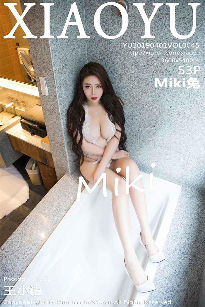 [XIAOYU语画界] 2019.04.01 Vol.045 Miki兔 [53P/256MB] - 第1张