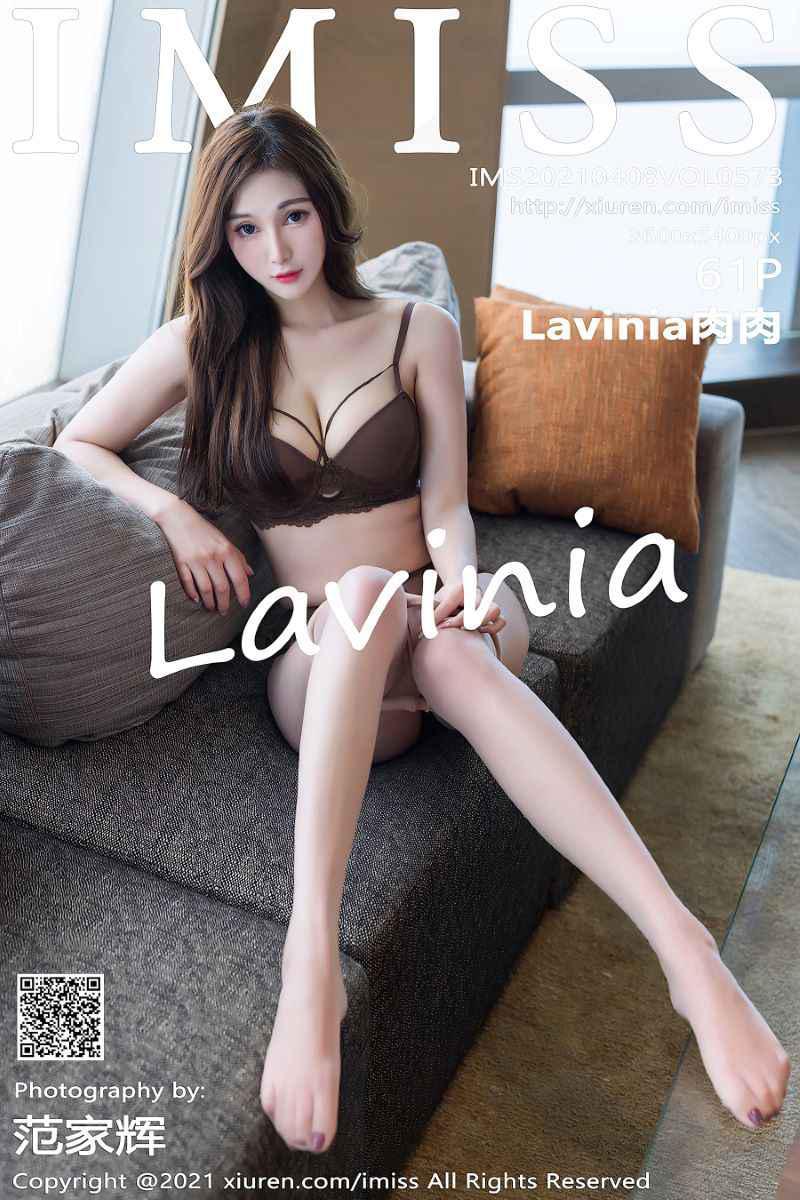 [IMISS爱蜜社] 2021.04.08 VOL.573 Lavinia肉肉 [62P/633MB] - 第1张